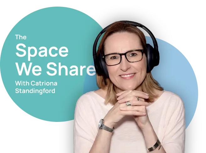 Catriona Standingford Podcast, The Space We Share